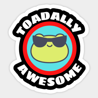 Toadally Awesome - Cute Frog Pun Sticker